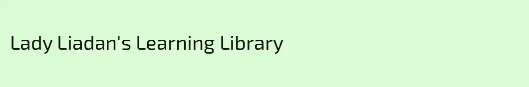 Lady Liadan's Learning Library
